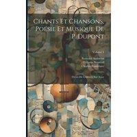 Charles Baudelaire Chants Et Chansons, Posie Et Musique De P. Dupont: Orns De