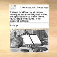 Aesop Fables of sop & others. Newly done into English. With an
