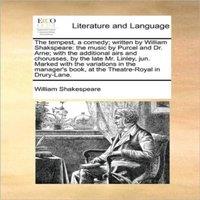 William Shakespeare The tempest, a comedy; written by William Shakspeare: the music by