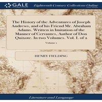 Henry Fielding The History of the Adventures of Joseph Andrews, & of his Friend