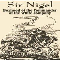 Arthur Conan Doyle Sir Nigel: Boyhood of the Commander of the White Company Paperback