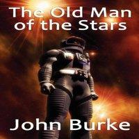 John Burke The Old Man of the Stars: Two Classic Science Fiction Tales