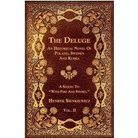 Henryk Sienkiewicz The Deluge - Vol. II. - An Historical Novel Of Poland, Sweden And