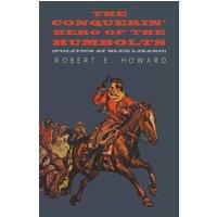 Robert E. Howard The Conquerin' Hero of the Humbolts (Politics at Blue Lizard)