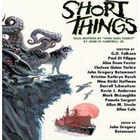 Alan Dean Foster Short Things: Tales Inspired by Who Goes There? by John W