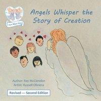 Ray McClendon Angels Whisper the Story of Creation Revised - Second Edition
