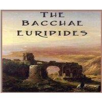 Euripides The Bacchae: A Classical Tragedy of Dionysus & the Limits of