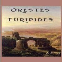 Euripides Orestes: A Classical Greek Tragedy of Justice & Revenge