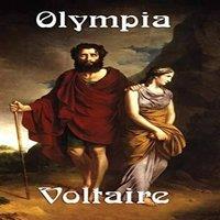 Voltaire Olympia: A Tragedy of Power, Loyalty, & Enlightenment Thought