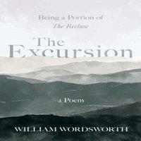 William Wordsworth The Excursion - Being a Portion of 'The Recluse', a Poem Paperback