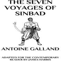 James Harris The Seven Voyages of Sinbad: Adapted for the Contemporary Reader