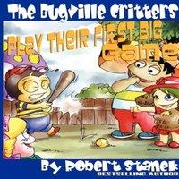 Robert Stanek The Bugville Critters Play Their First Big Game (Buster Bee's