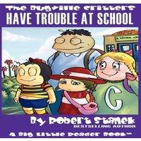 Robert Stanek Have Trouble at School (The Bugville Critters #8, Lass Ladybug's
