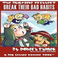 Robert Stanek Break Their Bad Habits: Lass Ladybug's Adventures Series Paperback