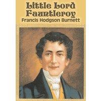Francis Hodgson Burnett Little Lord Fauntleroy by Frances Hodgson Burnett, Juvenile