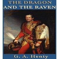 G. A. Henty The Dragon & the Raven: A Tale of Alfred the Great & the