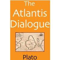 Plato The Atlantis Dialogue: The Original Story of the Lost City