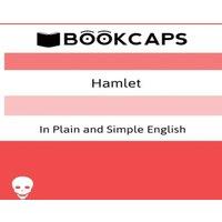 William Shakespeare Hamlet In Plain & Simple English: (A Modern Translation & the