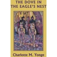 Charlotte M. Yonge The Dove in the Eagle's Nest (Black & White Edition)