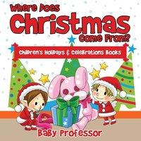 Baby Professor Where Does Christmas Come From? Children's Holidays & Celebrations