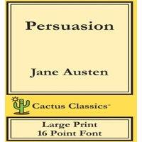 Jane Austen Persuasion (Cactus Classics Large Print): 16 Point Font; Large