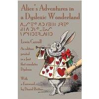 Lewis Carroll Alice's Adventures in a Dyslexic Wonderland: An edition printed in