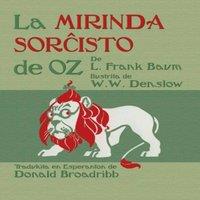 L Frank Baum La Mirinda Soristo de Oz: The Wonderful Wizard of Oz in
