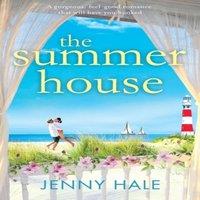Jenny Hale The Summer House: A gorgeous feel good romance that will have you