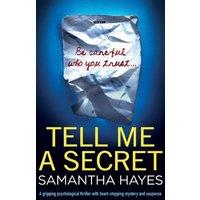 Samantha Hayes Tell Me A Secret: A gripping psychological thriller with