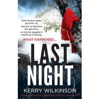 Kerry Wilkinson Last Night: An absolutely gripping psychological thriller with a