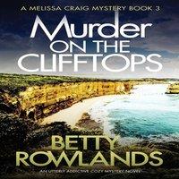 Betty Rowlands Murder on the Clifftops: An utterly addictive cozy mystery novel
