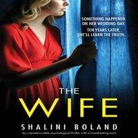Shalini Boland The Wife: An unputdownable psychological thriller with a