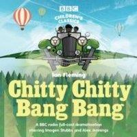 Ian Fleming Chitty Chitty Bang Bang : A BBC Radio full-cast dramatisation