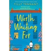Tilly Tennant Worth Waiting For: A heart-warming & feel-good romantic comedy