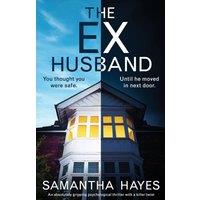Samantha Hayes The Ex-Husband: An absolutely gripping psychological thriller with