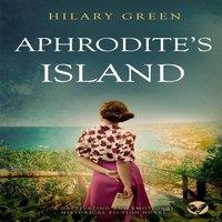 Hilary Green APHRODITE'S ISLAND a captivating & emotional historical fiction