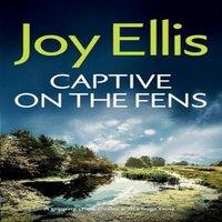 Joy Ellis CAPTIVE ON THE FENS a gripping crime thriller with a huge twist