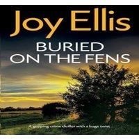 Joy Ellis BURIED ON THE FENS a gripping crime thriller with a huge twist