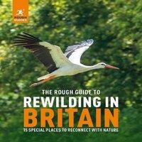 Rough Guides The Rough Guide to Rewilding in Britain : 15 Special Places to