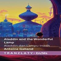 Antoine Galland Aladdin & the Wonderful Lamp / Aladdin dan Lampu Indah: