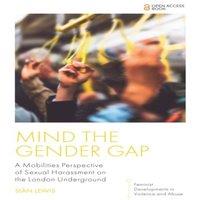 Sian Lewis Mind the Gender Gap: A Mobilities Perspective of Sexual Harassment
