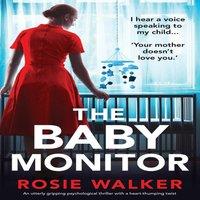 Rosie Walker The Baby Monitor: An utterly gripping psychological thriller with