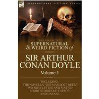 Arthur Conan Doyle The Collected Supernatural & Weird Fiction of Sir Arthur Conan