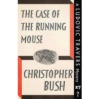 Christopher Bush The Case of the Running Mouse: A Ludovic Travers Mystery Paperback
