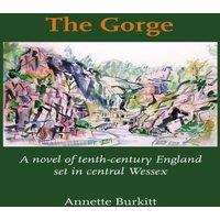 TBD The Gorge: A Novel of Tenth-Century England set in Central Wessex