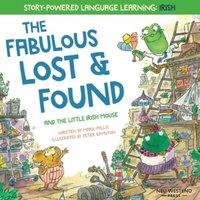 Mark Pallis The Fabulous Lost & Found & the little mouse who spoke Irish: