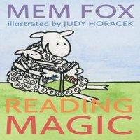 Mem Fox Reading Magic: How your Children can Learn to Read Before School