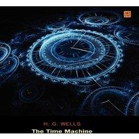 H. G. Wells The Time Machine (Ad Classic Library Edition)(Illustrated)