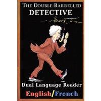 Mark Twain The Double-Barrelled Detective: Dual Language Reader
