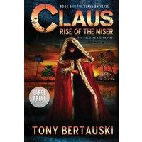 Tony Bertauski Claus : Rise of the Miser (Large Print Edition) Paperback Book